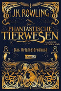 Phantastische Tierwesen und wo sie zu finden sind - Das Originaldrehbuch