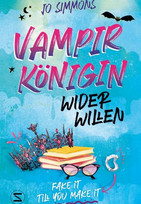 Vampirkönigin wider Willen - Fake it till you make it
