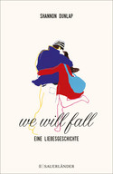 We will fall: Eine Liebesgeschichte