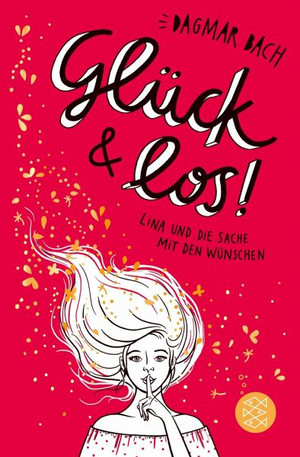 Glück und los!: Lina und die Sache mit den Wünschen