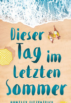 Dieser Tag im letzten Sommer