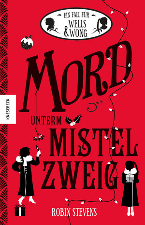 Mord unterm Mistelzweig: Ein Fall für Wells & Wong