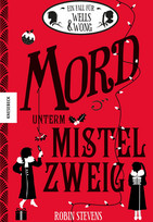 Mord unterm Mistelzweig: Ein Fall für Wells & Wong