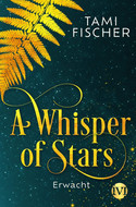 A Whisper of Stars: Erwacht