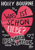 Spinster Girls - Was ist schon Liebe?