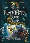 Das Geheimnis des letzten Tempelritters - Der Blackthorn-Code Band 3