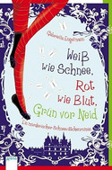 Weiß wie Schnee, Rot wie Blut, Grün vor Neid