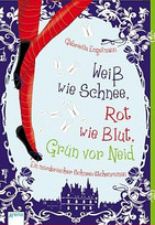 Weiß wie Schnee, Rot wie Blut, Grün vor Neid