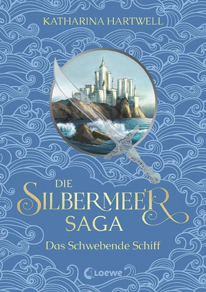 Die Silbermeer-Saga: Das Schwebende Schiff