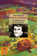 Jenseits von Bullerbü - Die Lebensgeschichte der Astrid Lindgren