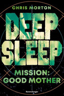 Deep Sleep - Mission: Good Mother