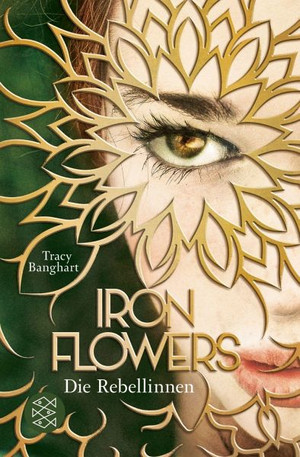 Iron Flowers: Die Rebellinnen
