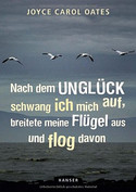 Nach dem Unglück schwang ich mich auf, breitete meine Flügel aus und flog davon