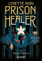 Prison Healer: Die Schattenheilerin
