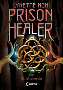 Prison Healer: Die Schattenerbin