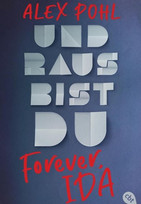 Und raus bist du