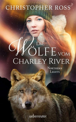 Northern Lights - Die Wölfe vom Charley River