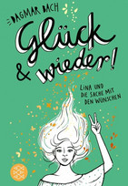 Glück und wieder!: Lina und die Sache mit den Wünschen