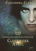 Clockwork Angel - Chroniken der Schattenjäger (1)