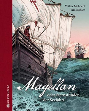 Magellan: Sternstunden der Seefahrt