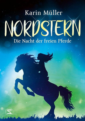 Nordstern: Die Nacht der freien Pferde