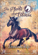 Die Pferde von Eldenau: Donnernde Hufe