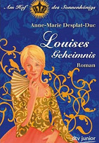 Louises Geheimnis - Am Hof des Sonnenkönigs