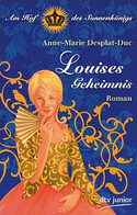 Louises Geheimnis - Am Hof des Sonnenkönigs