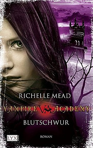 Vampire Academy (4) - Blutschwur