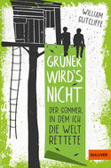 Grüner wird's nicht - Der Sommer, in dem ich die Welt rettete
