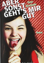 Aber sonst geht`s mir gut 