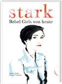 Stark: Rebellinnen von heute