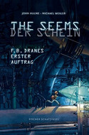 The Seems / Der Schein (1) - F.B. Dranes erster Auftrag 