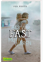 Als wir fast mutig waren
