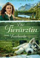 Die Tierärztin von Fairbanks - Stimme der Wildnis