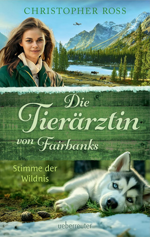 Die Tierärztin von Fairbanks - Stimme der Wildnis