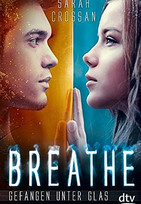 Breathe - Gefangen unter Glas