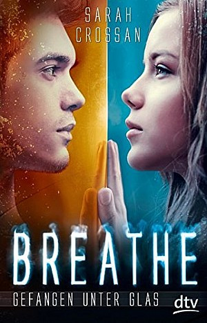 Breathe - Gefangen unter Glas