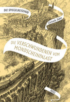 Die Spiegelreisende: Die Verschwundenen vom Mondscheinpalast