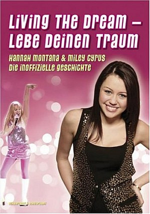 Living The Dream - Lebe deinen Traum - Hannah Montana und Miley Cyrus