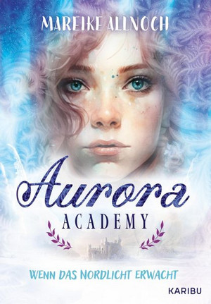 Aurora Academy - Wenn das Nordlicht erwacht