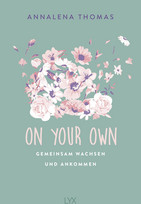 On Your Own: Gemeinsam wachsen und ankommen 