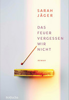 Das Feuer vergessen wir nicht