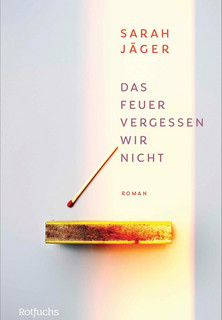 Das Feuer vergessen wir nicht