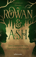 Rowan & Ash: Ein Labyrinth aus Schatten und Magie