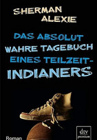 Das absolut wahre Tagebuch eines Teilzeit-Indianers