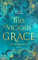 This Vicious Grace: Die Auserwählte