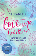 Love Me, Love Me - 2. Unsere Küsse sind magisch