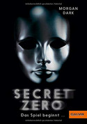 Secret Zero. Das Spiel beginnt...