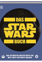 Das Star Wars™ Buch: Das ultimative Wissen über eine weit, weit entfernte Galaxis